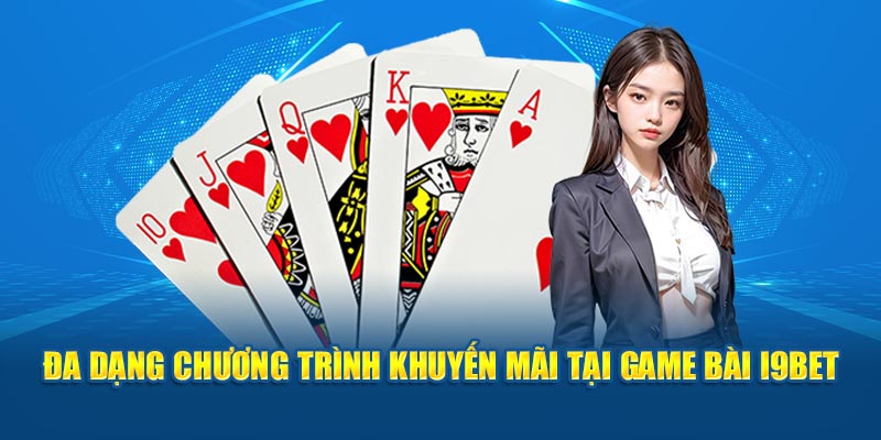 Nhiều sự kiến khuyến mãi có tại game bài I9BET