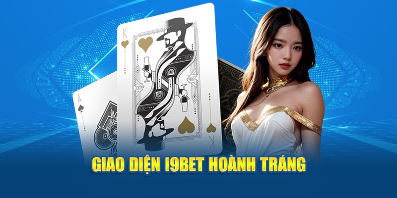 Giao diện game bài I9BET hoành tráng