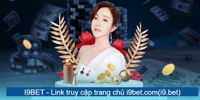 Khám Phá Trang Chủ i9bet - Nơi Đem Đến Giải Trí Đỉnh Cao