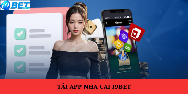 Tải APP I9BET đơn giản