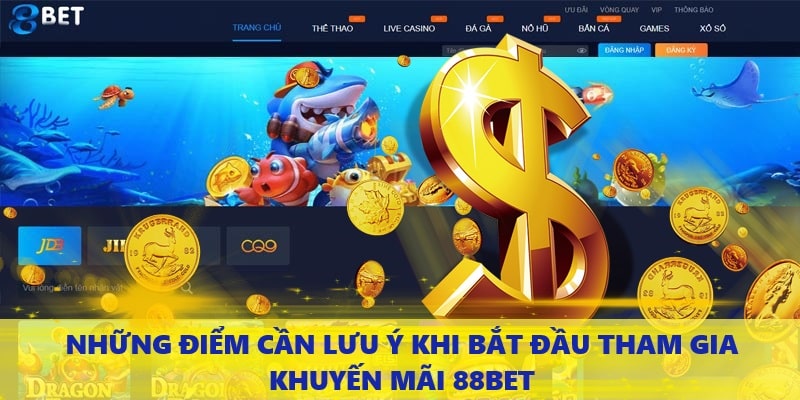 Những điểm cần lưu ý khi tham gia khuyến mãi 88bet